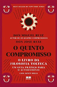 Quinto Compromisso, O: o Quinto Compromisso o Livro da Filosofia Tolteca Um