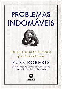 Problemas Indomaveis: Um Guia para as Decisoes Que Nos Definem