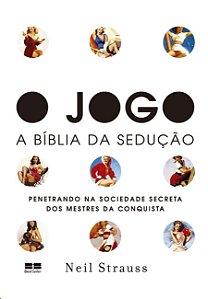 Jogo, O: a Biblia da Seducao