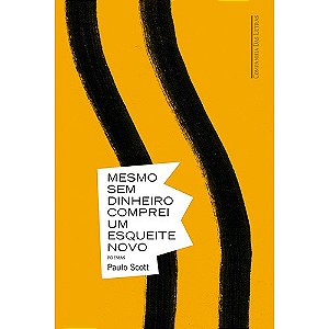Mesmo sem Dinheiro Comprei Um Esqueite Novo - Poemas