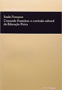 Cruzando Fronteiras: o Curriculo Cultural da Educacao Fisica