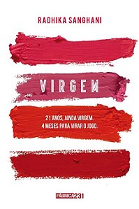 Virgem - 21 Anos. Ainda Virgem. 4 Meses para Virar o Jogo.