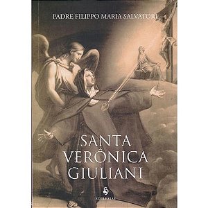 Santa Veronica Giuliani - Abadessa do Convento das Capuchinhas de Santa Cla