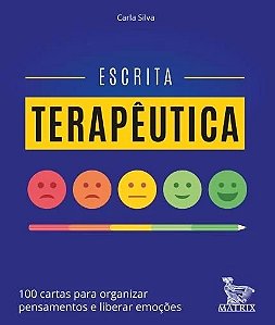 Escrita Terapeutica: 100 Cartas para Organizar Pensamentos e Liberar Emocoe