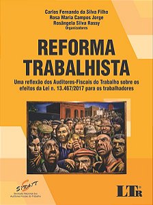 Reforma Trabalhista - Uma Reflexao dos Auditores-fiscais do Trabalho sobre