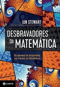 Desbravadores da Matematica: da Alavanca de Arquimedes Aos Fractais de Mand