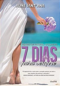 7 Dias para Sempre - o Casamento