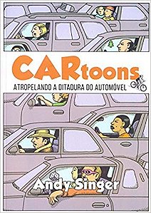 Cartoons: Atropelando a Ditadura do Automovel