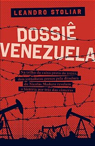 Dossie Venezuela: na Trilha da Caixa Preta do Bndes, Dois Jornalistas Preso