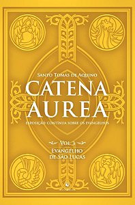 Catena Aurea - Vol. 3: Evangelho de Sao Lucas