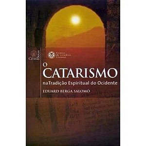 Catarismo na Tradicao Espiritual do Ocidente, O