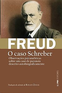 Caso Schreber, O: Observacoes Psicanaliticas sobre Um Caso de Paranoia desc