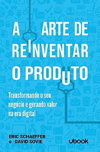 Arte de Reinventar o Produto