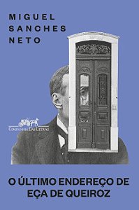Ultimo Endereco de Eca de Queiroz, O