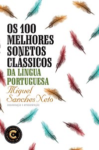 Os 100 Melhores Sonetos Clássicos da Língua Portuguesa