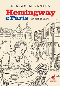 Hemingway e Paris: Um Caso de Amor