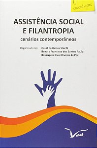 Assistencia Social e Filantropia: Cenarios Contemporaneos