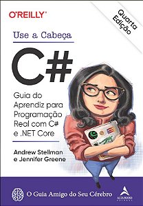 Use a Cabeca C#: Guia do Aprendiz para Programacao Real com C# e .net Core