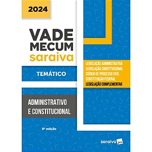 Vade Mecum Saraiva Tematico: Administrativo e Constitucional