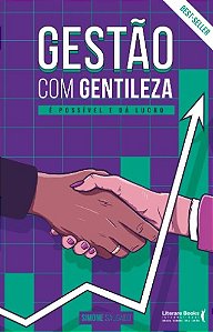 Gestao com Gentileza: e Possivel e da Lucro