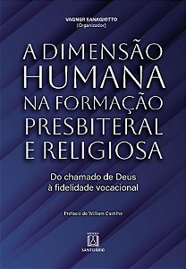 Dimensao Humana na Formacao Presbiteral e Religiosa, a - do Chamado de Deus