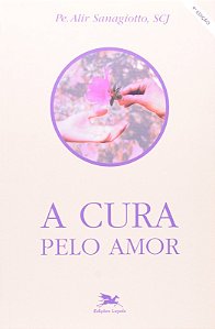 Cura Pelo Amor, A