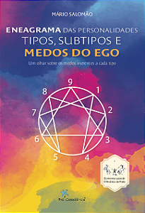 Eneagrama das Personalidades - Tipos, Subtipos e Medos do Ego