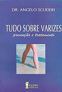 Tudo sobre Varizes - Prevencao e Tratamento