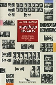 Espetaculo das Racas, o - Cientistas, Instituicoes e Questao Racial no Bras
