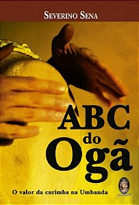 Abc do Oga: o Valor da Curimba na Umbanda