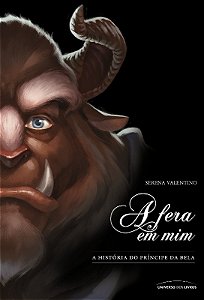 Fera em Mim, a - a Historia do Principe da Bela