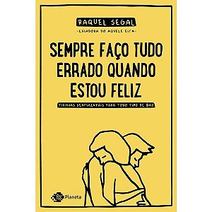 Sempre Faco Tudo Errado Quando Estou Feliz