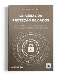 Lei Geral da Proteção de Dados: Incluindo Modelos, Segurança da Informação
