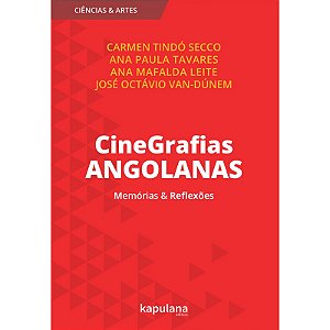 Cinegrafias Angolanas: Memorias & Reflexoes