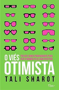 Vies Otimista, o - por Que Somos Programados para Ver o Mundo Pelo Lado pos