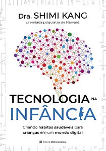 Tecnologia na Infancia: Criando Habitos Saudaveis para Criancas em Um Mundo