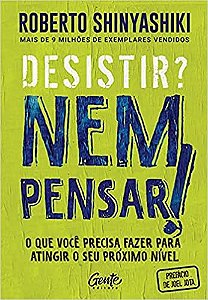 Desistir  Nem Pensar!