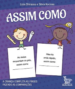 Assim Como - a Crianca Completa a Frase Fazendo as Comparacoes