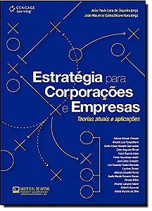 Estrategia para Corporacoes e Empresas - Teorias Atuais e Aplicacoes