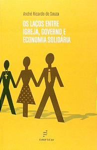 Lacos entre Igreja, Governo e Economia Solidaria, os