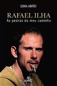 Rafael Ilha: as Pedras do Meu Caminho