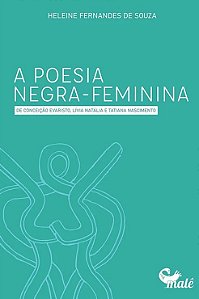 Poesia Negra-feminina de Conceicao Evaristo, Livia Natalia, Tatiana Nascime