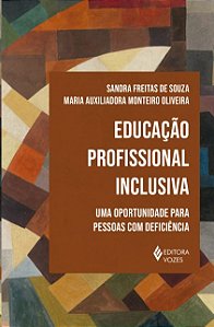 Educacao Profissional Inclusiva: Uma Oportunidade para Pessoas com Deficien
