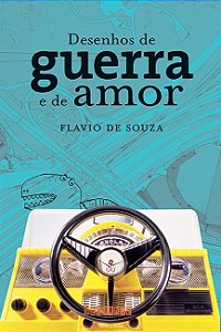 Desenhos de Guerra e de Amor