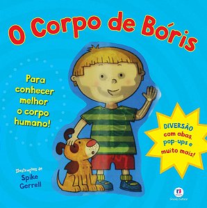 Corpo de Boris, o - Um Livro para Conhecer Melhor o Corpo Humano! - Col.div