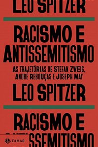 Racismo e Antissemitismo: as Trajetorias de Stefan Zweig, Andre Reboucas E