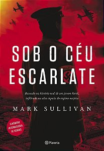 Sob o Ceu Escarlate - Baseado na Historia Real de Um Jovem Heroi, Infiltrad