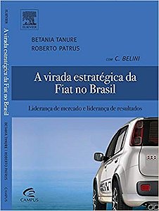 Virada Estrategica da Fiat no Brasil, a - Lideranca de Mercado e Lideranca