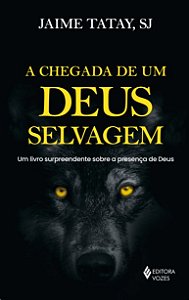 Chegada de Um Deus Selvagem, A