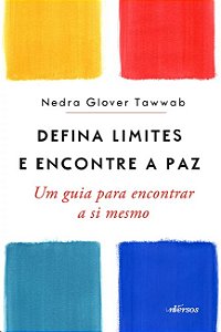 Defina Limites e Encontre a Paz: Um Guia para Encontrar a Si Mesmo